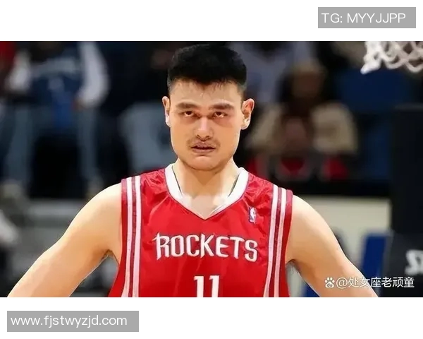 姚明年轻时在NBA的辉煌历程与不凡成就回顾